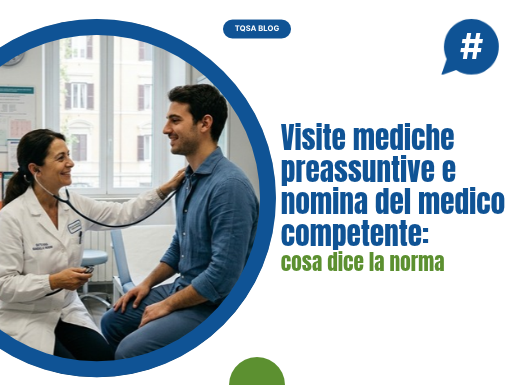 Visite mediche preassuntive e nomina del medico competente: cosa dice la norma
