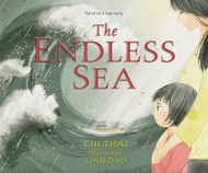 The Endless Sea by Chi Thai Illustrated by Linh Dao