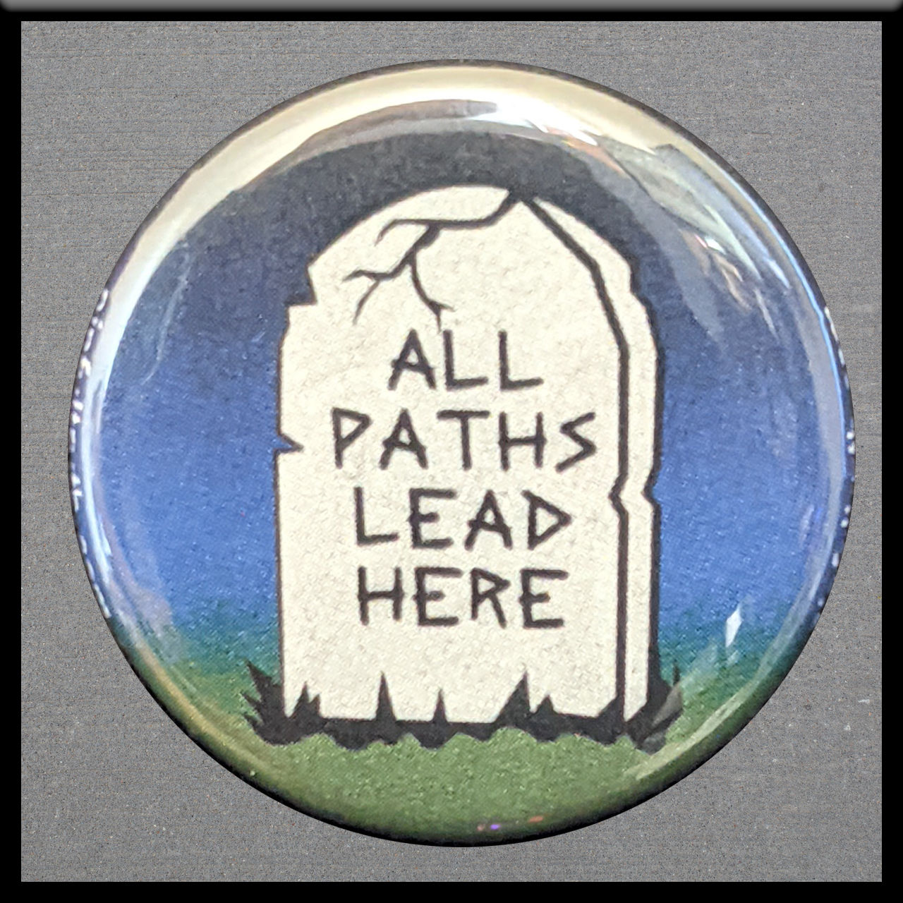 All Paths Lead Here Button Badge