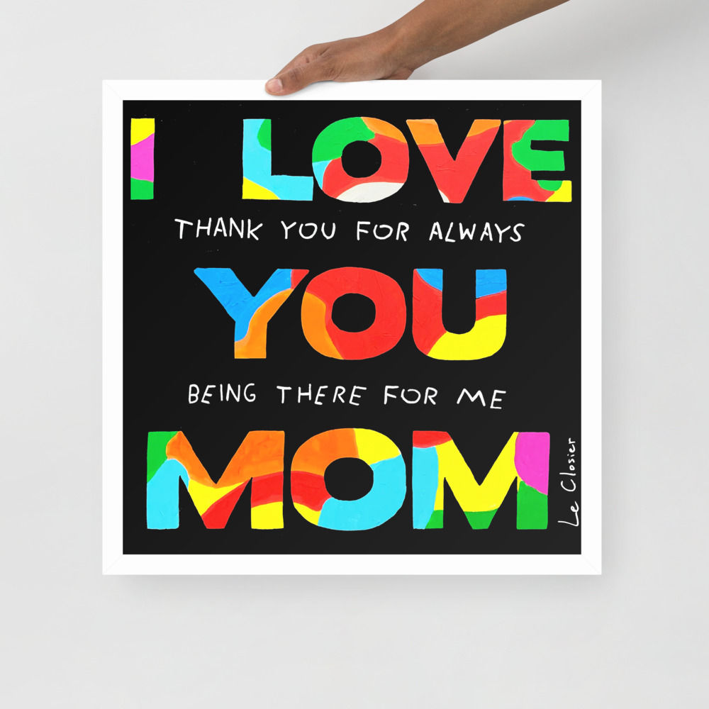 I LOVE YOU MOM - Framed Poster Print