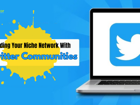 The Ultimate Guide to Twitter Communities: Building Your Niche Network