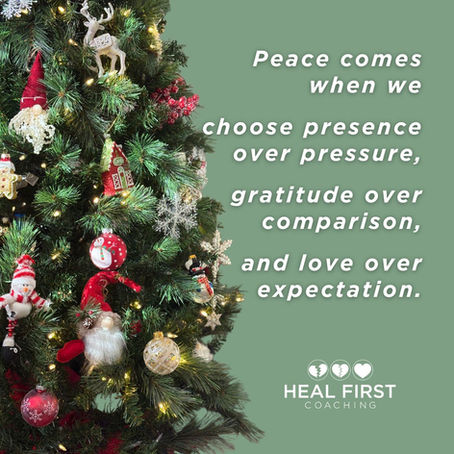 Peace comes when you choose presence, gratitude and love.