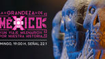 Canal 22 estrena el programa “La grandeza de México, un viaje milenario por nuestra historia