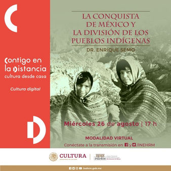 El INEHRM presentará conferencia virtual “La Conquista de México y la división de los pueblos indíge