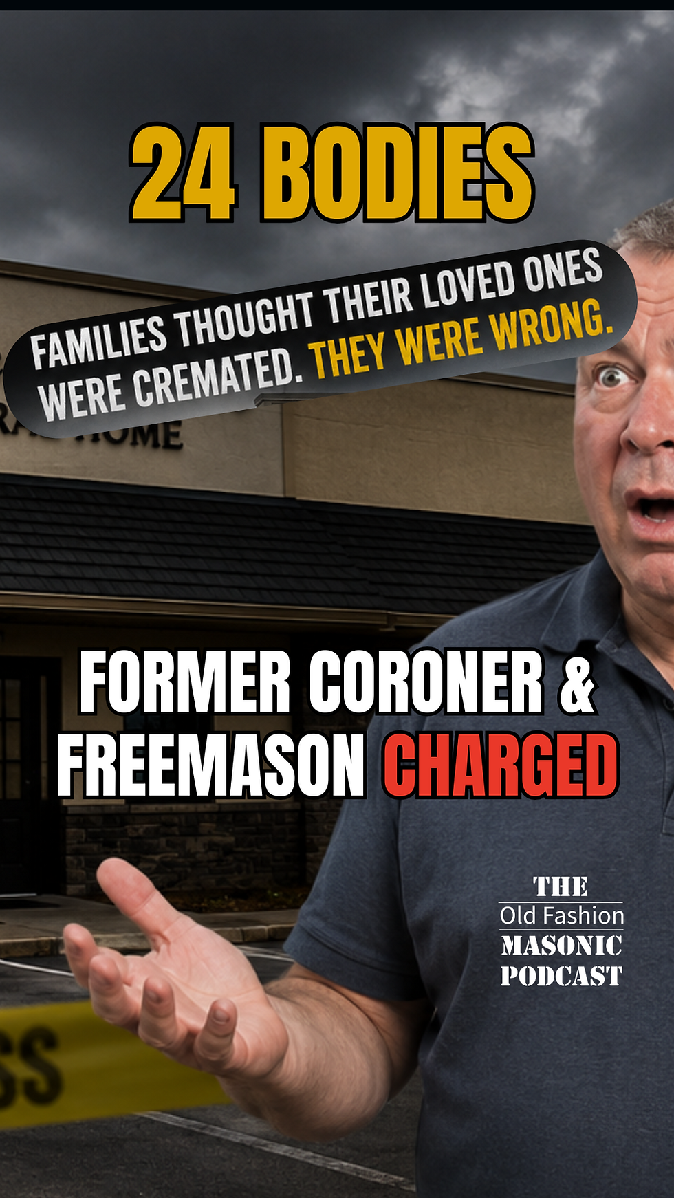 Image of confused man in front of a mortuary. Text reads 24 bodies. families thought their loved ones were cremated. They were wrong. Former coroner and Freemason Charged