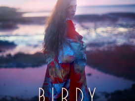 Birdy - Keeping Your Head Up