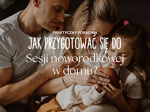 Jak przygotować się do sesji noworodkowej w domu