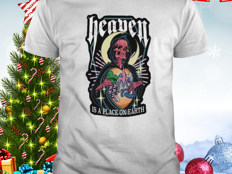 Heaven Is A Place On Earth shirt