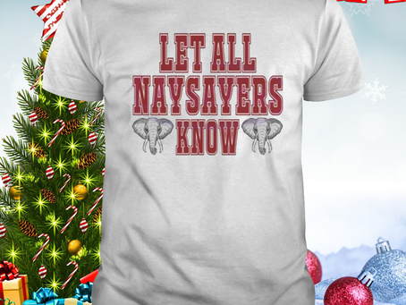Let All The Naysayers Alabama Crimson Tide Football Shirt