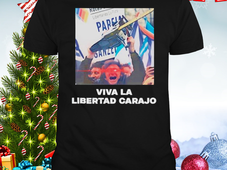 Viva La Libertad Carajo shirt