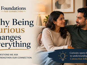Foundations for Connection social graphic showing a couple talking warmly on a sofa with the message 'Why Being Curious Changes Everything,' highlighting how curiosity strengthens communication and emotional connection in relationships."
