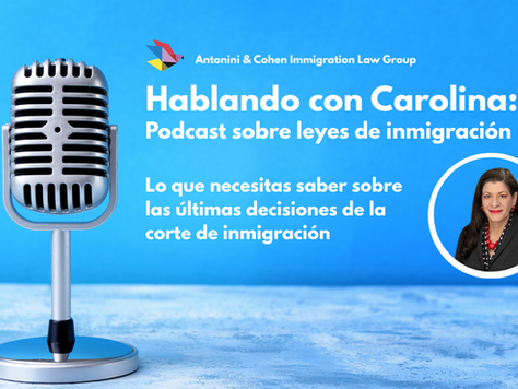 Hablando con Carolina: Tres decisiones judiciales que podrían afectar tu caso de inmigración