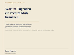 Warum Tugenden ein rechtes Maß brauchen