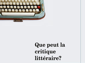 Ces critiques littéraires qui n’aiment pas la littérature
