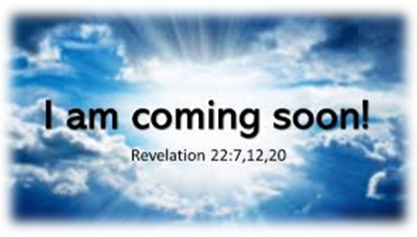 Behold, I Am Coming Quickly!