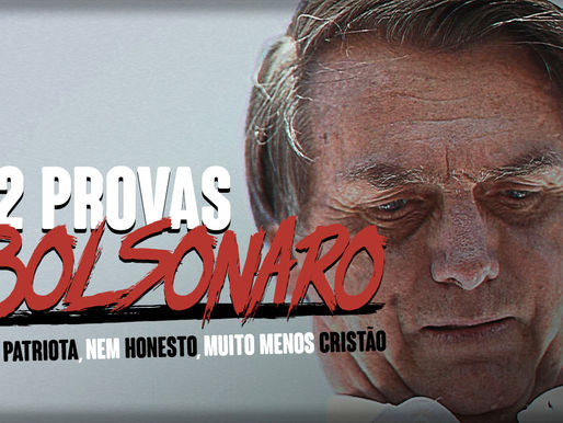 Coligação apresenta 12 provas de que Bolsonaro não é patriota, nem honesto, muito menos cristão