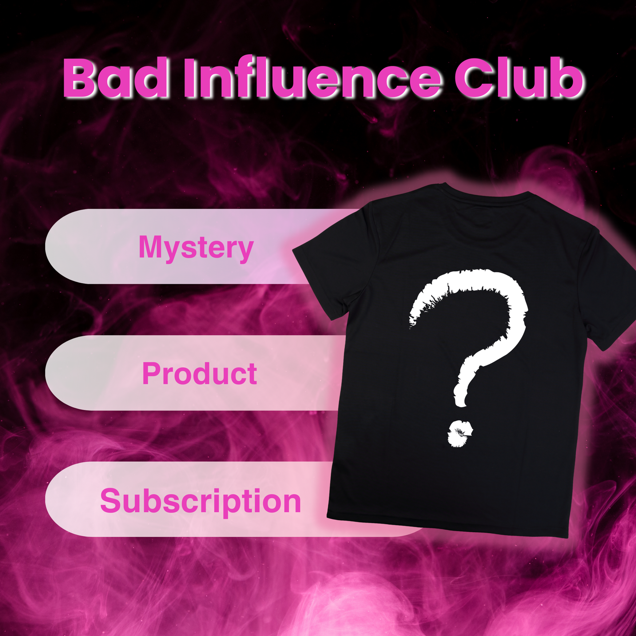 Monthly Subscription - Bad Influence Club