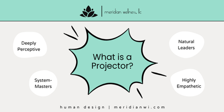 Projector Humans What is a Projector in Human Design?