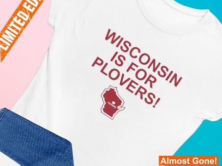 Top Wisconsin is for plovers T-shirt