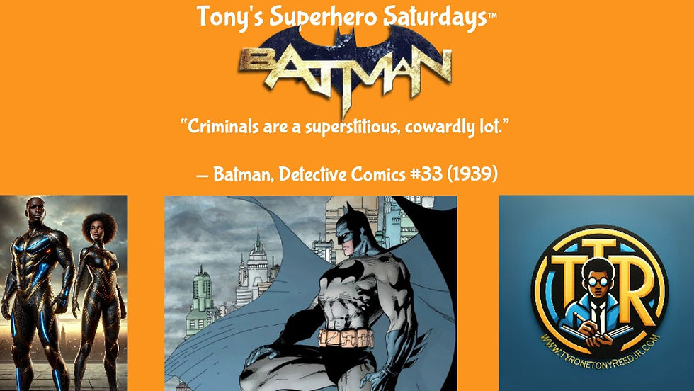 Tony's Superhero Saturdays™: Batman — The Dark Knight’s Eternal Legacy (Ultra Edition)