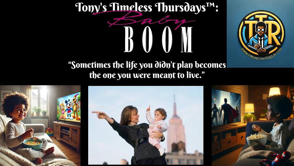 Tony’s Timeless Thursdays™: Baby Boom — Reinvention, Motherhood, and the Power of Starting Over