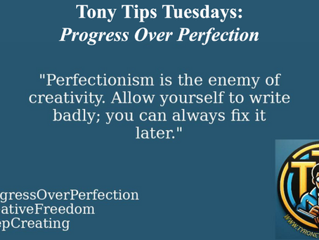 Tony Tips Tuesdays: Progress Over Perfection