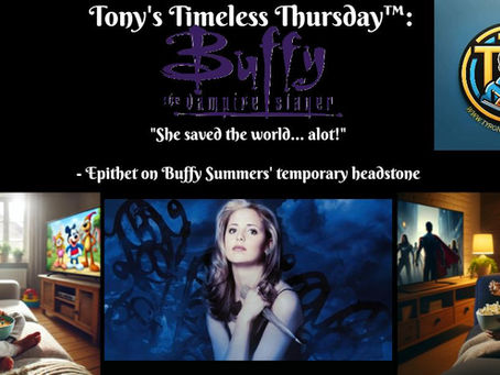 Tony’s Timeless Thursdays™: Slayer, Savior, Symbol: The Legacy of Buffy the Vampire Slayer