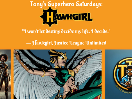 Tony's Superhero Saturdays: Hawkgirl — The Warrior with Wings