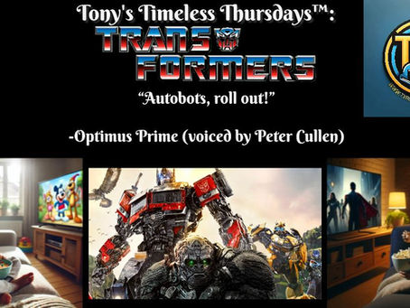 Tony’s Timeless Thursdays™: Transformers: More Than Meets the Eye, A Legacy That Transforms Generations