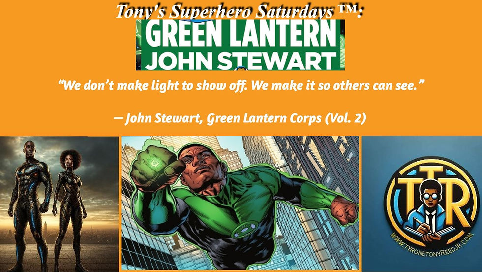 Tony’s Superhero Saturdays™: John Stewart – The Green Lantern of Will and Wisdom
