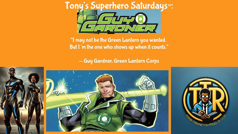 Tony's Superhero Saturdays: Guy Gardner — DC's Fearless, Flawed, and Unforgettable Lantern