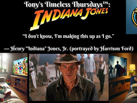 Tony’s Timeless Thursdays™: Indiana Jones: The Man, The Myth, The Hat—Why Harrison Ford’s Greatest Hero Still Shapes Adventure Cinema More Than 40 Years Later