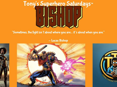 Tony’s Superhero Saturdays™: Bishop — The Time-Tossed Mutant Who Fights for the Future