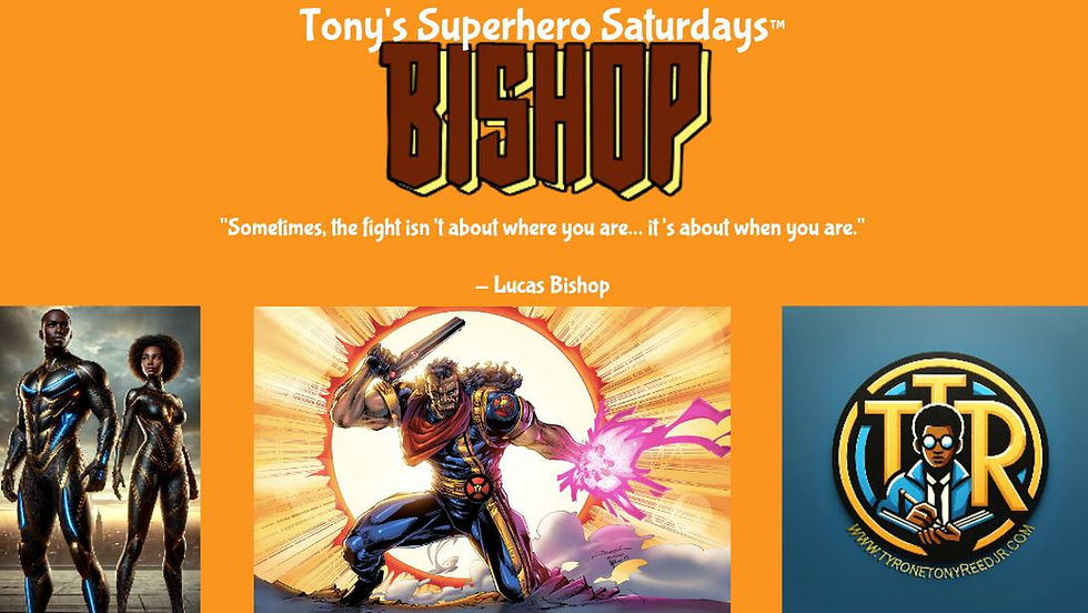 Tony’s Superhero Saturdays™: Bishop — The Time-Tossed Mutant Who Fights for the Future