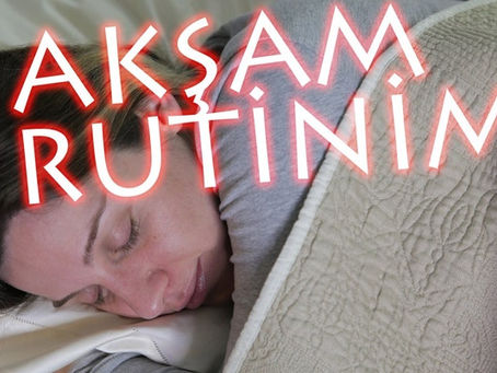 Akşam Rutinim