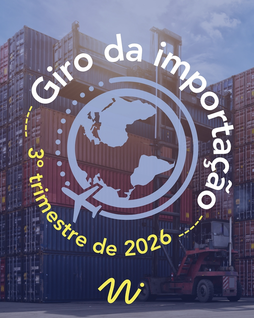 Giro da Importação: os principais acontecimentos do terceiro trimestre de 2026
