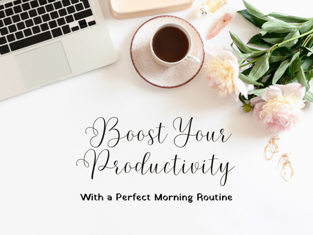 Boost Your Productivity With a Perfect Morning Routine
