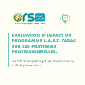 ÉVALUATION D’IMPACT DU PROGRAMME L.A.S.T. TABAC SUR LES PRATIQUES PROFESSIONNELLES.