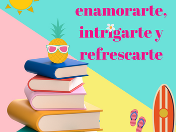 Libros para enamorarte, intrigarte y refrescarte