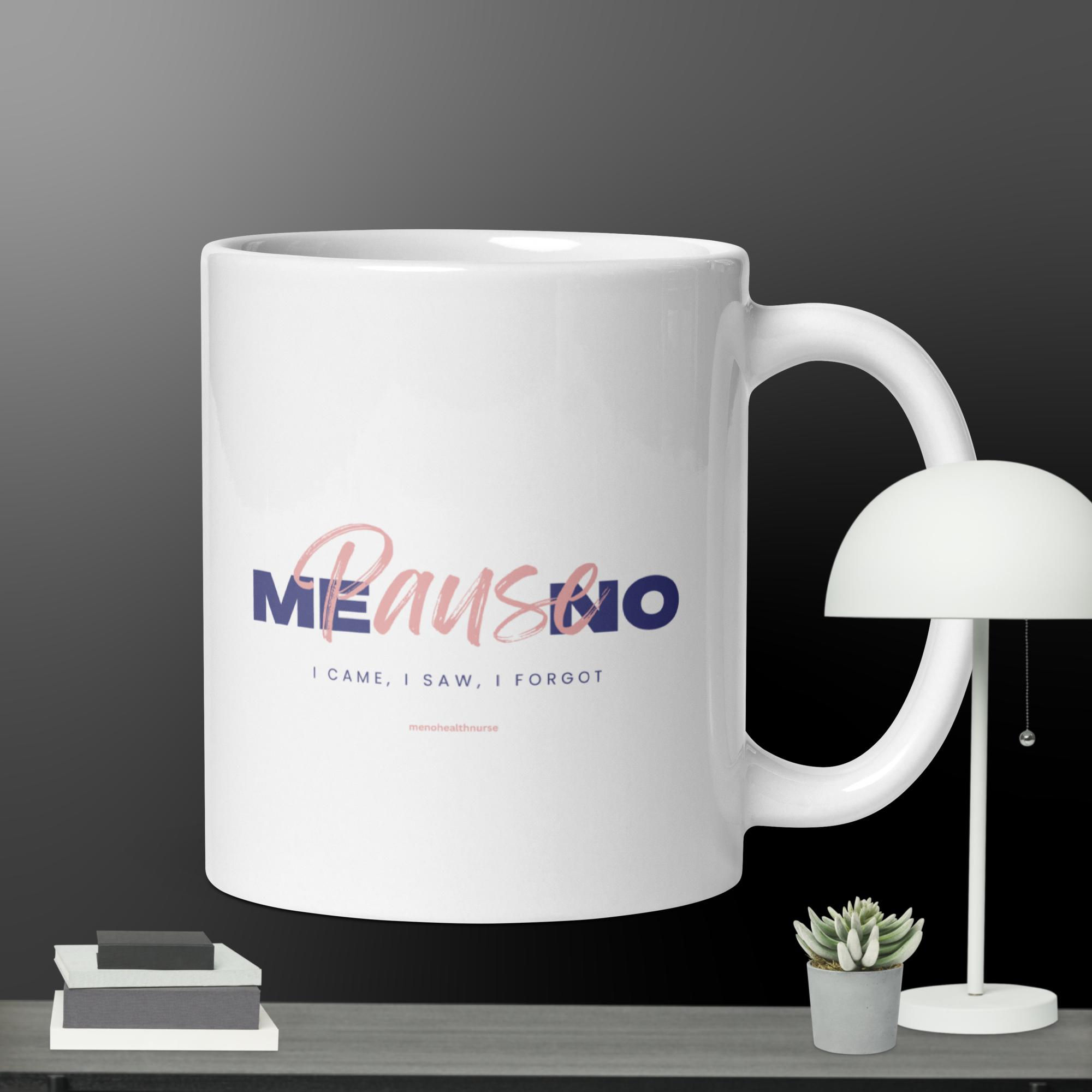 Menopause I came I saw I forgot White glossy mug