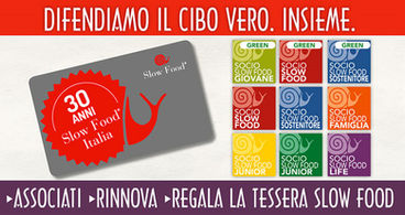 Associati, rinnova o regala la tessera Slow Food: sostieni il cibo Buono!
