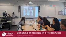 Engaging All Learners in the HyFlex Classroom