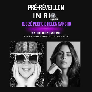 Pré-Réveillon da Festa in Rio agita o Vista Bar com os DJs Zé Pedro e Helen Sancho