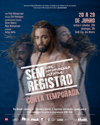 Espetáculo inédito “Sem registro – Uma performance paterna” estreia em 20 junho na programaçãodo projeto Sede Viva, na Sede da Cia. dos Atores