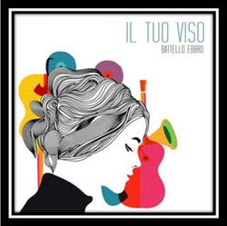 Battello Ebbro - Il Tuo Viso