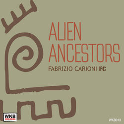 Fabrizio Carioni - Alien Ancestors