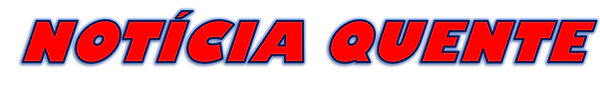 NOTÍCIA QUENTE.png