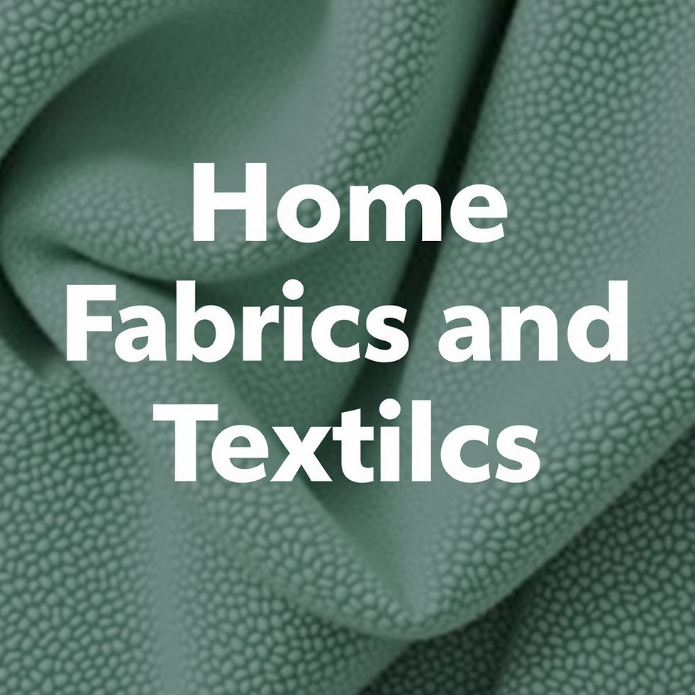 Home Fabrics and Textiles