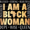 Thumbnail: I Am A Black Woman Design