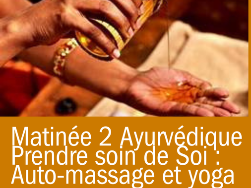2eme matinée Ayurvédique - 8 mars 2026 : prendre soin de soi